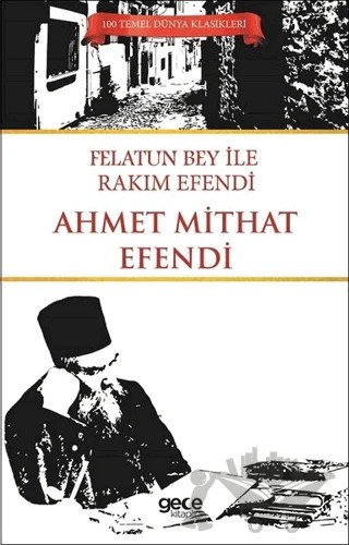 Felatun Bey İle Rakım Efendi – Ahmet Mithat Efendi – Gece Kitaplığı kitap kapağı