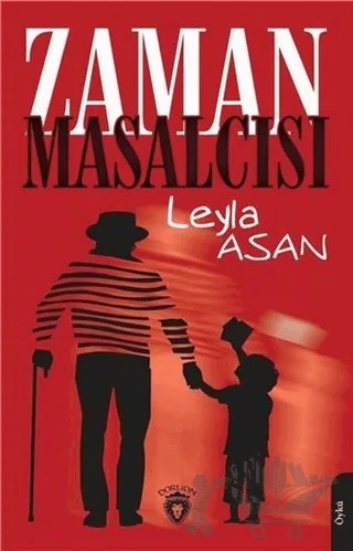 Zaman Masalcısı – Leyla Asan – Dorlion Yayınları kitap kapağı
