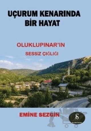Uçurum Kenarında Bir Hayat – Emine Sezgin – Son Adım Yayınları kitap kapağı