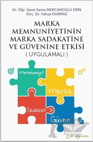 Marka Menuniyetinin Marka Sadakatine ve Güvenine Etkisi – Sema Mercanoğlu Erin, Yakup Durmaz – Hiperlink Yayınları kitap kapağı