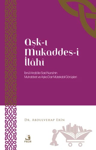 Aşk-ı Mukaddes-i İlahi – Abdulvehap Erin – Fecr Yayınları kitap kapağı
