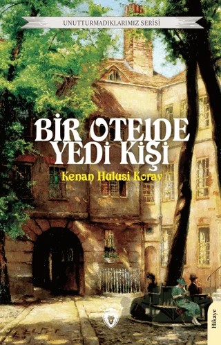 Bir Otelde Yedi Kişi – Kenan Hulusi Koray – Dorlion Yayınları kitap kapağı