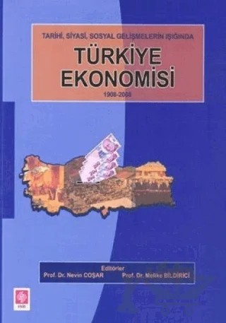 Tarihi, Siyasi, Sosyal Gelişmelerin Işığında Türkiye Ekonomisi 1908-2008 – Kolektif – Ekin Basım Yayın kitap kapağı
