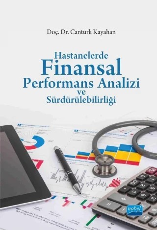 Hastanelerde Finansal Performans Analizi ve Sürdürülebilirliği – Cantürk Kayahan – Nobel Akademik Yayıncılık kitap kapağı
