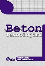 Beton Teknolojisi – Mehmet Kamanlı - Fatih Süleyman Balık – Atlas Akademik Yayıncılık kitap kapağı
