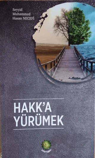 Hakk'a Yürümek – Seyyid Muhammed Hasan Necefi – Dörtkapı Yayınevi kitap kapağı