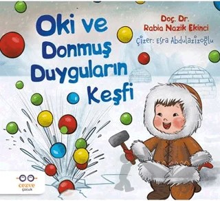 Oki ve Donmuş Duyguların Keşfi – Rabia Nazik Ekinci – Cezve Çocuk kitap kapağı