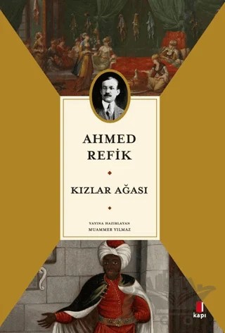 Kızlar Ağası – Ahmed Refîk – Kapı Yayınları kitap kapağı