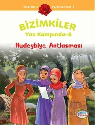 Bizimkiler Yaz Kampında 8 - Hudeybiye Antlaşması – Ayşe Alkan Sarıçiçek – İnkılab Yayınları kitap kapağı