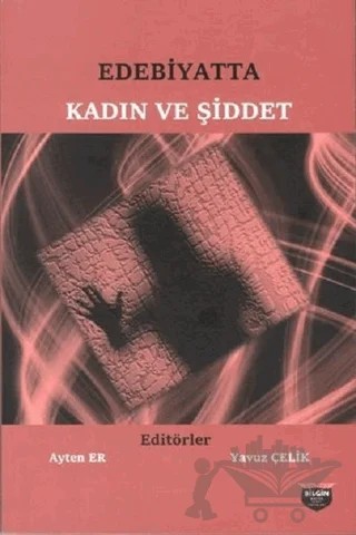 Edebiyatta Kadın ve Şiddet – Ayten Er – Bilgin Kültür Sanat Yayınları kitap kapağı