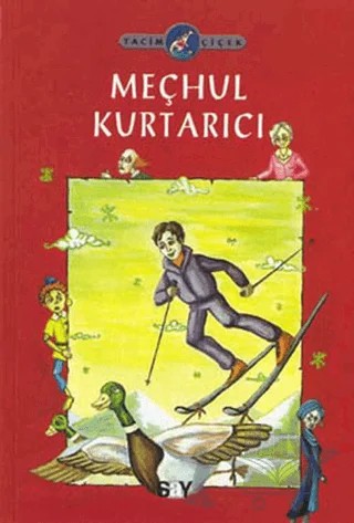 Meçhul Kurtarıcı: Seçkin’in Serüvenleri 3 – Tacim Çiçek – Say Çocuk kitap kapağı