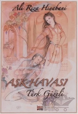 Aşk Havası - Türk Güzeli – Ali Rıza Hıyabani – Bencekitap kitap kapağı