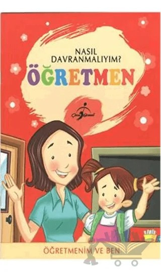 Nasıl Davranmalıyım? - Öğretmen – Kolektif – Çocuk Gezegeni kitap kapağı