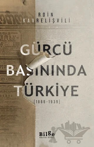 Gürcü Basınında Türkiye – Roin Kavrelişvili – Bilge Kültür Sanat kitap kapağı