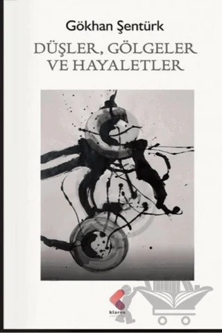 Düşler, Gölgeler ve Hayaletler – Gökhan Şentürk – Klaros Yayınları kitap kapağı