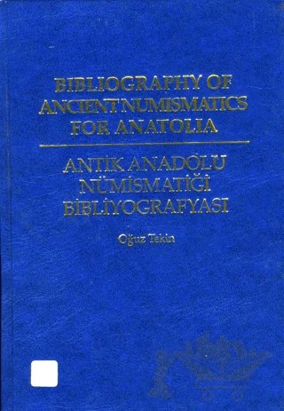 Bibliography Of Ancient Numismatics For Anatolia – Oğuz Tekin – Arkeoloji ve Sanat Yayınları kitap kapağı