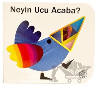 Neyin Ucu Acaba? - Delikli Kitaplar Serisi – Kolektif – Pötikare Yayıncılık kitap kapağı
