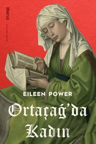 Ortaçağ’da Kadın – Eileen Power – Liberus Yayınları kitap kapağı