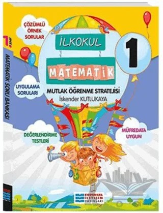 1. Sınıf Matematik Mutlak Öğrenme Kitabı – İskender Kutlukaya – Evrensel İletişim Yayınları kitap kapağı