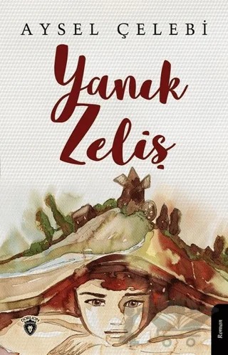 Yanık Zeliş – Aysel Çelebi – Dorlion Yayınları kitap kapağı