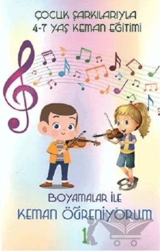 Çocuk Şarkılarıyla 4-7 Yaş Keman Eğitimi - Boyamalar ile Keman Öğreniyorum 1 – Ergün Çağlar – EÇM Yayınları kitap kapağı