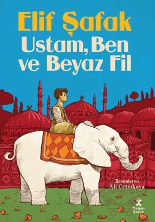Ustam, Ben ve Beyaz Fil – Elif Şafak – Doğan Çocuk kitap kapağı