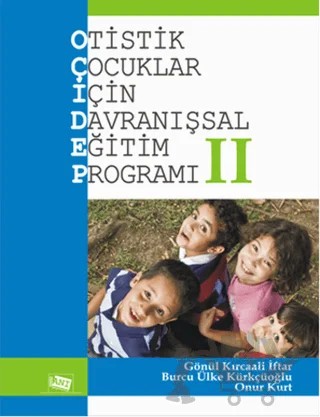 Otistik Çocuklar İçin Davranışsal Eğitim Programı 2 – Burcu Ülke Kürkçüoğlu, Gönül Kırcaali İftar, Onur Kurt – Anı Yayıncılık kitap kapağı