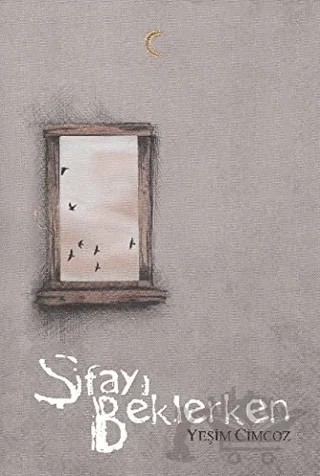 Şifayı Beklerken – Yeşim Cimcoz – Ceres Yayınları kitap kapağı