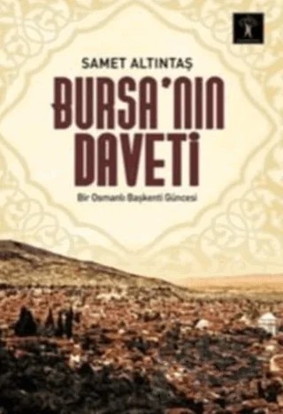 Bursa’nın Daveti – Samet Altıntaş – İlgi Kültür Sanat Yayınları kitap kapağı