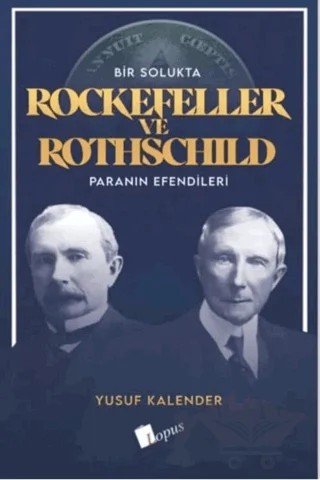 Bir Solukta Rockefeller ve Rothschild Paranın Efendileri – Yusuf Kalander – Lopus Yayınları kitap kapağı