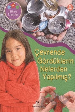 Bilimle Tanışalım - Çevrende Gördüklerin Nelerden Yapılmış? – Helen Orme – TÜBİTAK Yayınları kitap kapağı