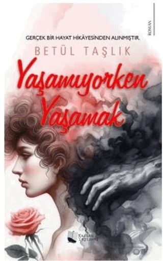 Yaşamıyorken Yaşamak – Betül Taşlık – Karina Yayınevi kitap kapağı
