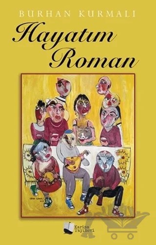 Hayatım Roman – Burhan Kurmalı – Karina Yayınevi kitap kapağı