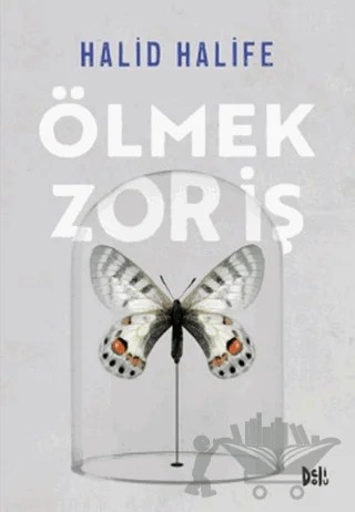 Ölmek Zor İş – Halid Halife – Delidolu kitap kapağı