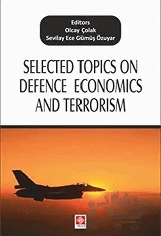 Selected Topics on Defence Economics and Terrorism – Olcay Çolak, Sevilay Ece Gümüş Özuyar – Ekin Basım Yayın kitap kapağı