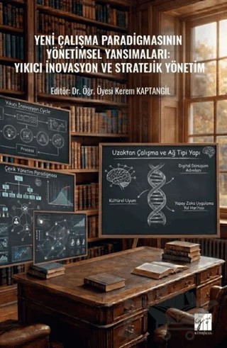Yeni Çalışma Paradigmasının Yönetimsel Yansımaları: Yıkıcı İnovasyon ve Stratejik Yönetim – Kolektif – Gazi Kitabevi kitap kapağı