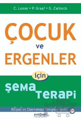 Çocuk ve Ergenler İçin Şema Terapi – Christof Loose, Gerhard Zarbock, Peter Graaf – Psikonet Yayınları kitap kapağı