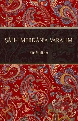Şah-ı Merdan’a Varalım – Pir Sultan Abdal – Revak Kitabevi kitap kapağı