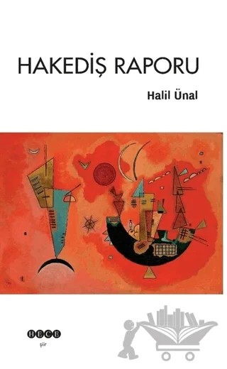 Hakediş Raporu – Halil Ünal – Hece Yayınları kitap kapağı