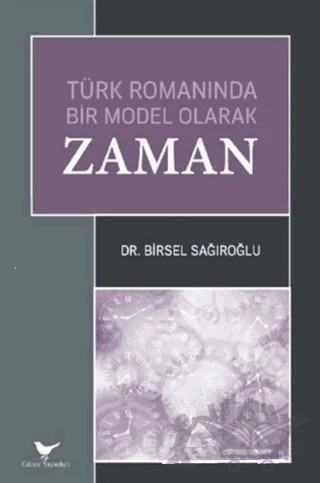 Türk Romanında Bir Model Olarak Zaman – Birsel Sağıroğlu – Günce Yayınları kitap kapağı