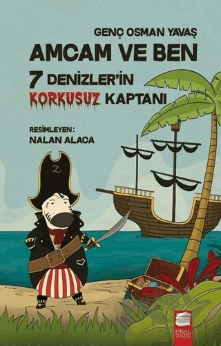 7 Denizler'in Korkusuz Kaptanı - Amcam ve Ben – Genç Osman Yavaş – Final Kültür Sanat Yayınları kitap kapağı