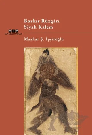 Bozkır Rüzgarı Siyah Kalem – Mazhar Şevket İpşiroğlu – Yapı Kredi Yayınları kitap kapağı