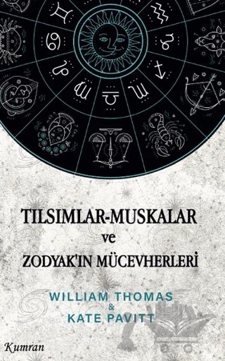 Tılsımlar Muskalar ve Zodyak’ın Mücevherleri – Kate Pavitt, William Thomas – Kumran Yayınları kitap kapağı