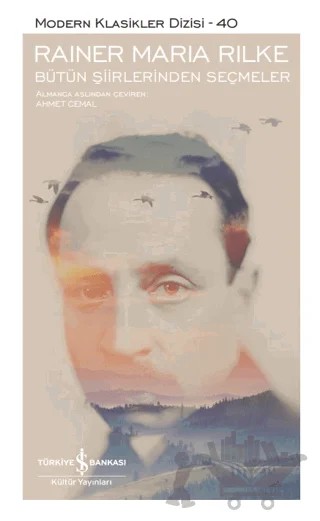 Bütün Şiirlerinden Seçmeler – Rainer Marıa Rilke – İş Bankası Kültür Yayınları kitap kapağı