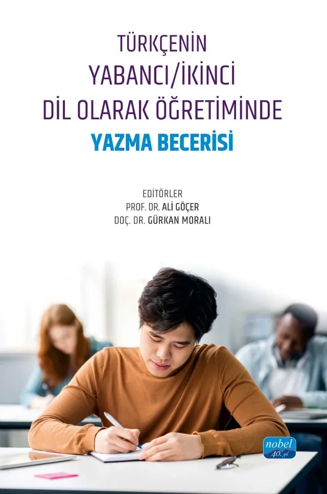 Türkçenin Yabancı/İkinci Dil Olarak Öğretiminde Yazma Becerisi – Ali Göçer, Fidan Geçici, Gökçen Göçen, Hatice Dilek Çağ, Hatice Güneş, Mustafa Güneş, Nazife Burcu Takıl, Osman Özdemir, Ramazan Şimşek, Safura İnan, Yakup Alan – Nobel Akademik Yayıncılık kitap kapağı