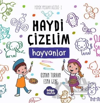 Hayvanlar - Haydi Çizelim – Esma Genç, Osman Turhan – Bilge Minik Kitaplığı kitap kapağı
