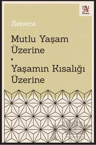 Mutlu Yaşam Üzerine - Yaşamın Kısalığı Üzerine – Seneca – Panama Yayıncılık kitap kapağı