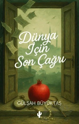Dünya İçin Son Çağrı – Gülşah Büyüktaş – Kaktüs Sanat kitap kapağı