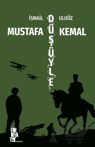 Mustafa Kemal Düşüyle – İsmail Uluöz – Edebiyatist kitap kapağı
