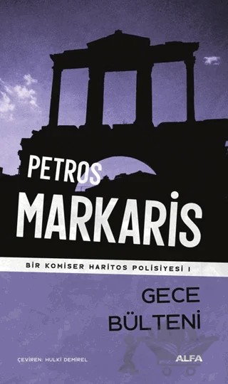 Gece Bülteni - Bir Komiser Haritos Polisiyesi 1 – Petros Markaris – Alfa Yayınları kitap kapağı